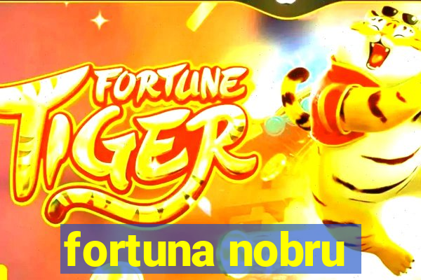 fortuna nobru